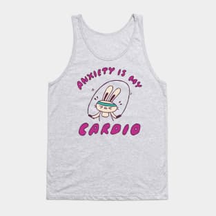 Anxiety Is My Cardio Tank Top